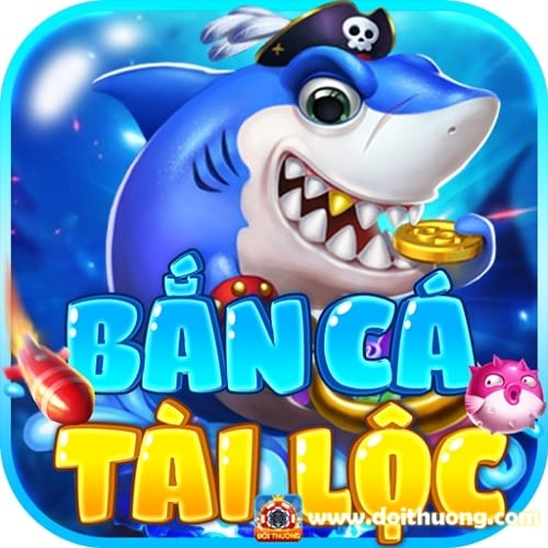 Bắn Cá Tài Lộc – BCTL – Game Bắn Cá 3D Đổi Thưởng Online