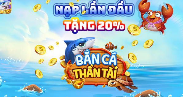 Nạp lần đầu tặng 20% giftcode bắn cá thần tài