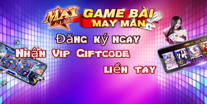 Tại May Club có rất nhiều sự kiện tặng Giftcode May Club giá trị