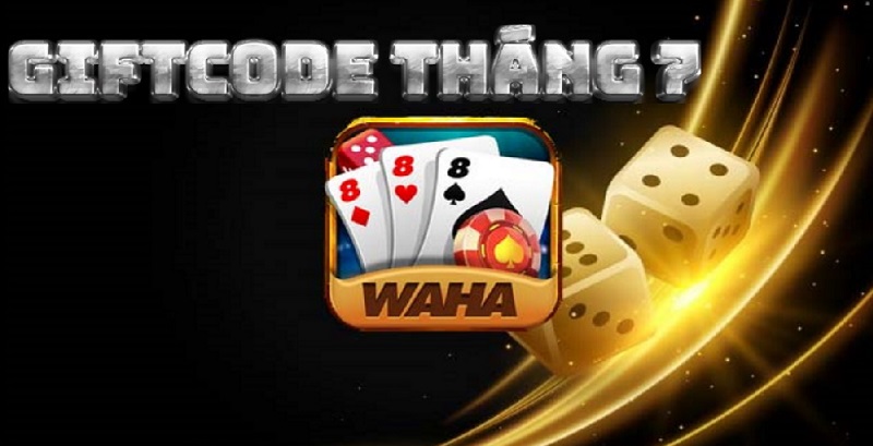 Giftcode Waha Club – Chỉ cần là fan cứng thì kiểu gì cũng có quà