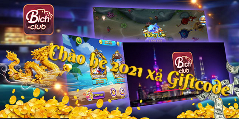 xả code thả ga Giftcode Bich Club