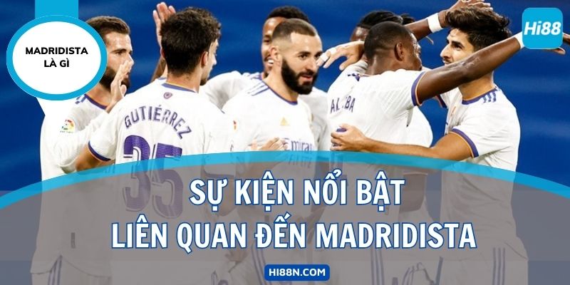 Madridista Là Gì? Tất Cả Những Điều Bạn Muốn Biết Về Madridista 