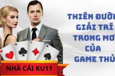 KU11 – Thiên đường giải trí trong mơ của nhiều game thủ